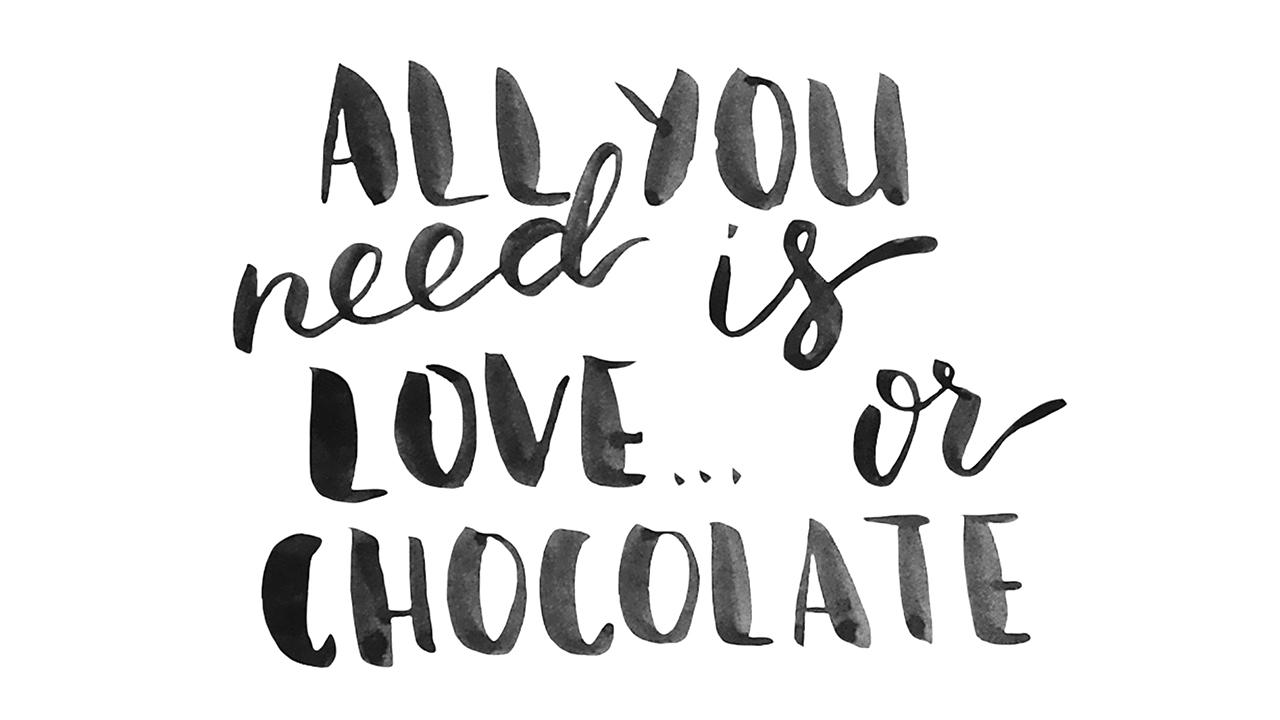 All you need is chocolate